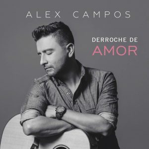 Alex Campos – Como Lluvia